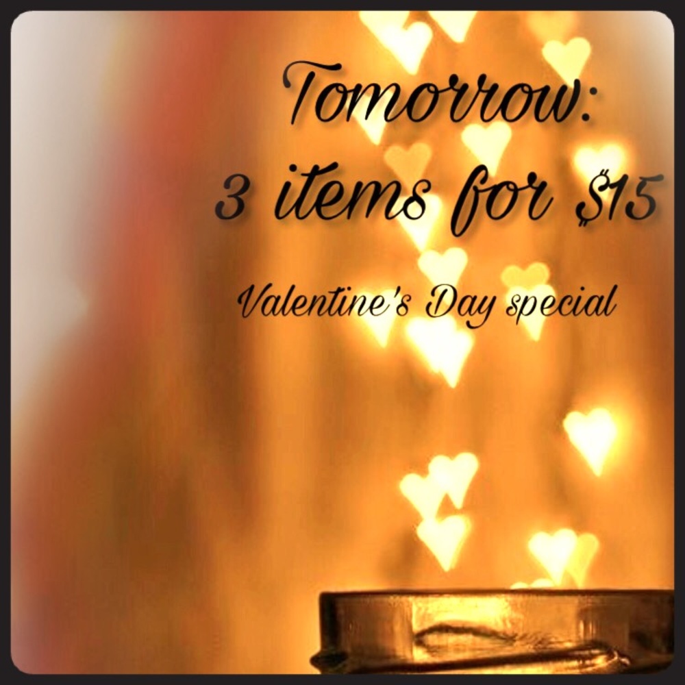 Tomorrow only! Valentine’s Day special!